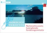 Prospekt om Nationalmuseets forskningsinitiativ "Nordlige Verdener"